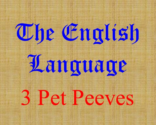 Three of My Language Pet Peeves